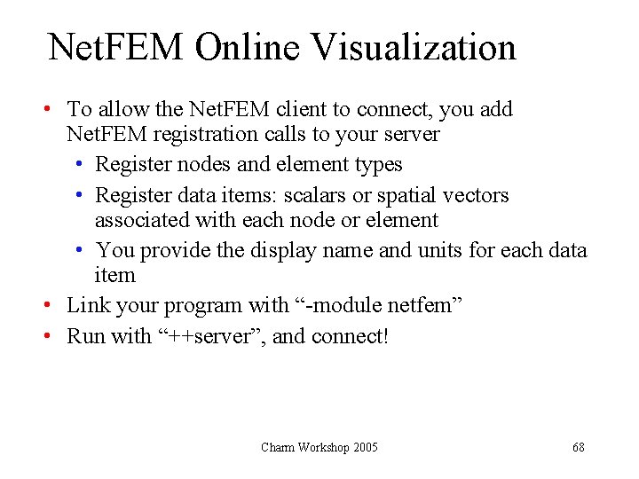 Net. FEM Online Visualization • To allow the Net. FEM client to connect, you