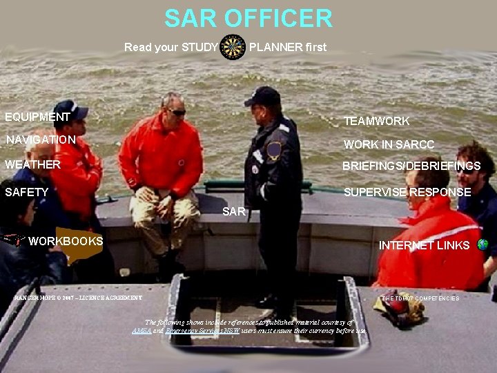 SAR OFFICER Read your STUDY PLANNER first EQUIPMENT TEAMWORK NAVIGATION WORK IN SARCC WEATHER