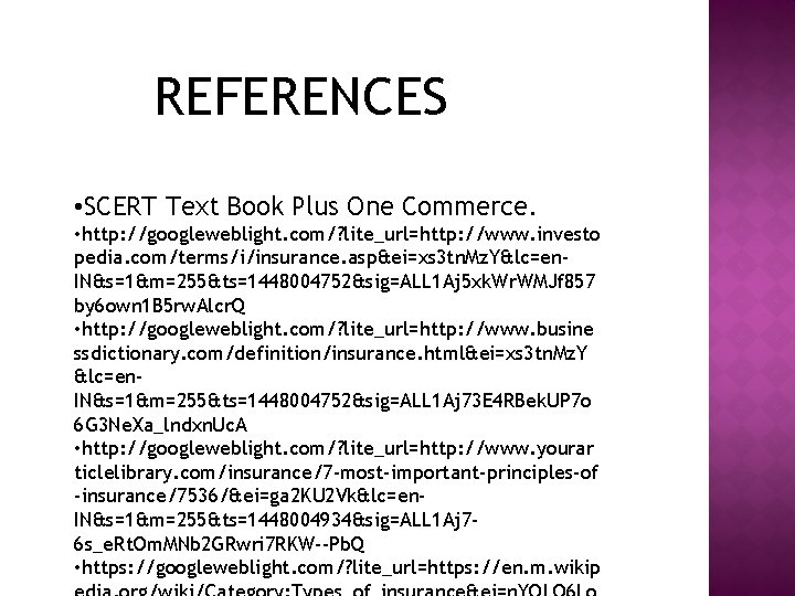 REFERENCES • SCERT Text Book Plus One Commerce. • http: //googleweblight. com/? lite_url=http: //www.