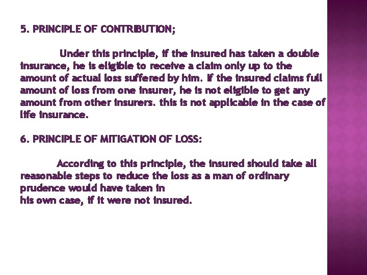 5. PRINCIPLE OF CONTRIBUTION; Under this principle, if the insured has taken a double