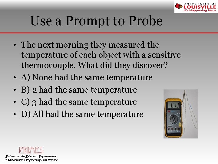 Use a Prompt to Probe • The next morning they measured the temperature of