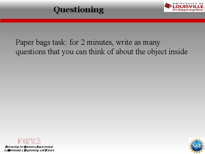 Questioning Paper bags task: for 2 minutes, write as many questions that you can