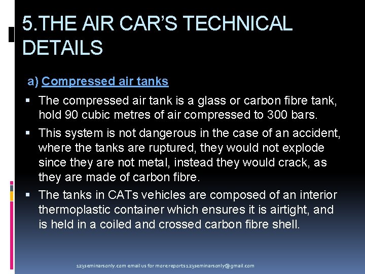 5. THE AIR CAR’S TECHNICAL DETAILS a) Compressed air tanks The compressed air tank