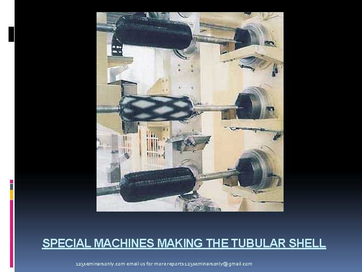 SPECIAL MACHINES MAKING THE TUBULAR SHELL 123 seminarsonly. com email us for more reports