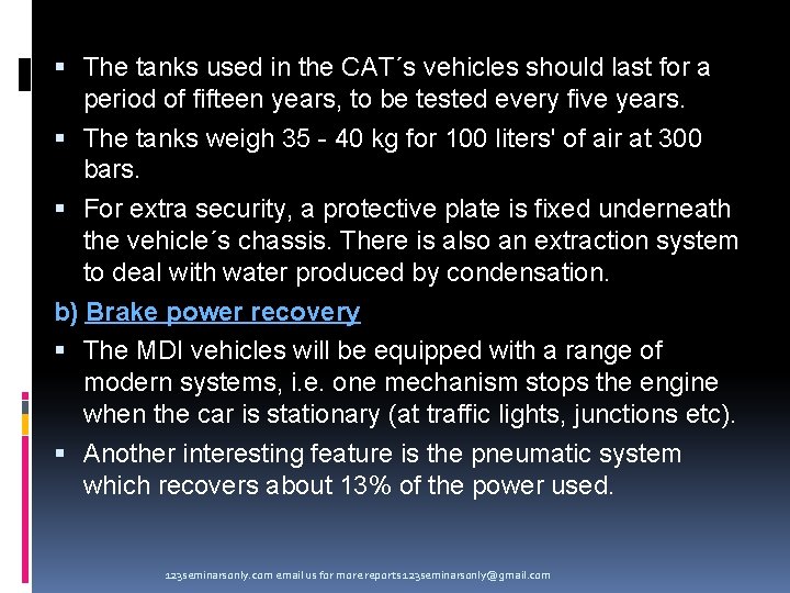  The tanks used in the CAT´s vehicles should last for a period of