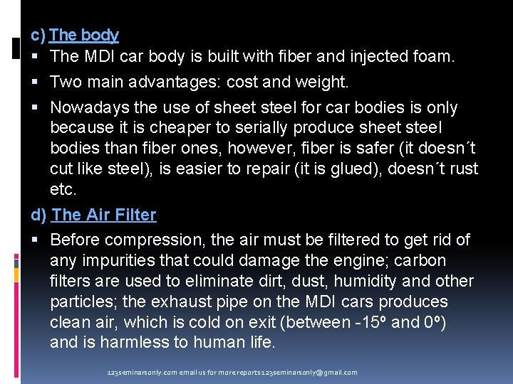 c) The body The MDI car body is built with fiber and injected foam.