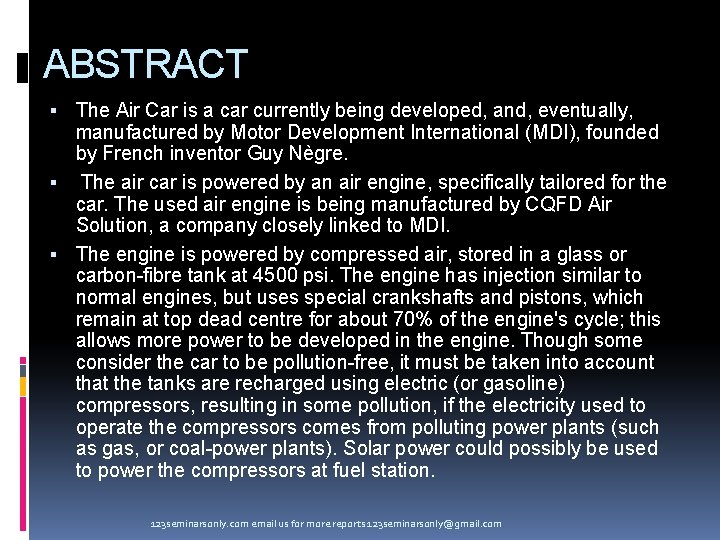 ABSTRACT The Air Car is a car currently being developed, and, eventually, manufactured by