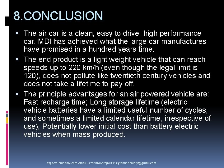 8. CONCLUSION The air car is a clean, easy to drive, high performance car.