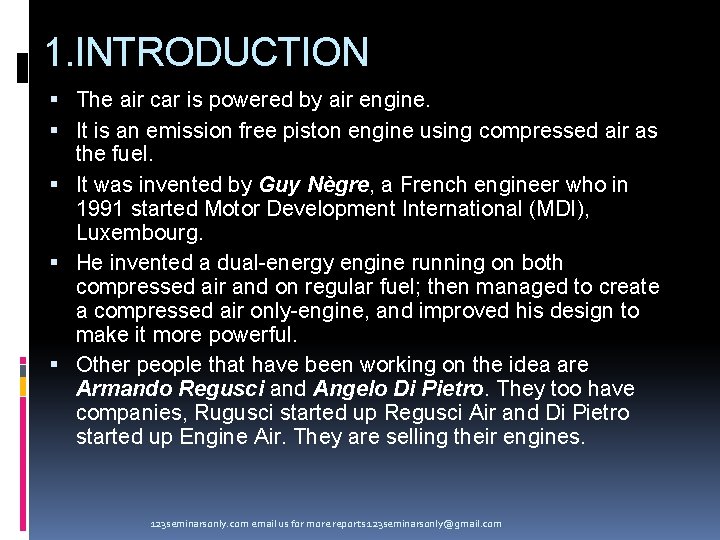 1. INTRODUCTION The air car is powered by air engine. It is an emission