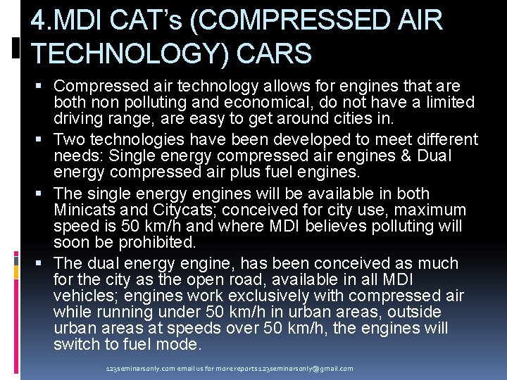 4. MDI CAT’s (COMPRESSED AIR TECHNOLOGY) CARS Compressed air technology allows for engines that