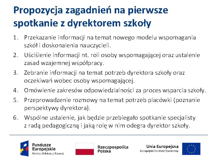 Propozycja zagadnień na pierwsze spotkanie z dyrektorem szkoły 1. Przekazanie informacji na temat nowego