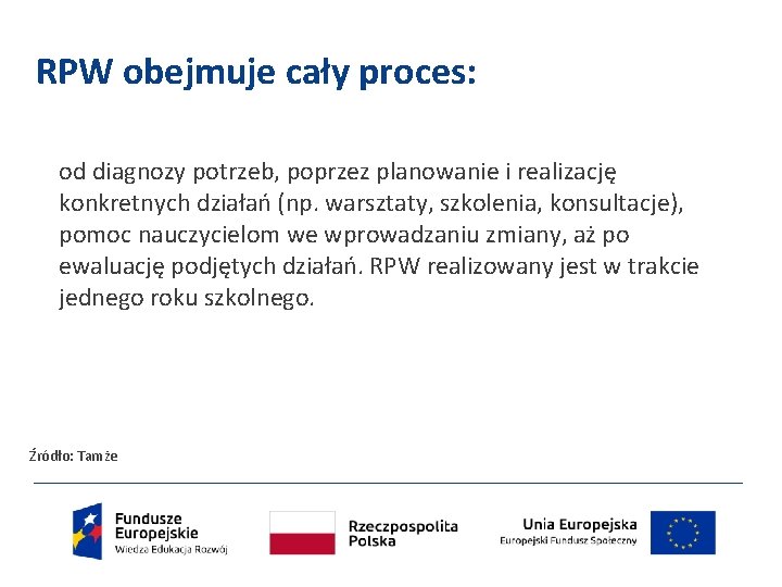 RPW obejmuje cały proces: od diagnozy potrzeb, poprzez planowanie i realizację konkretnych działań (np.