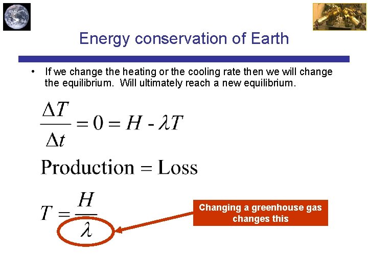 Energy conservation of Earth • If we change the heating or the cooling rate