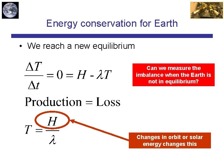 Energy conservation for Earth • We reach a new equilibrium Can we measure the