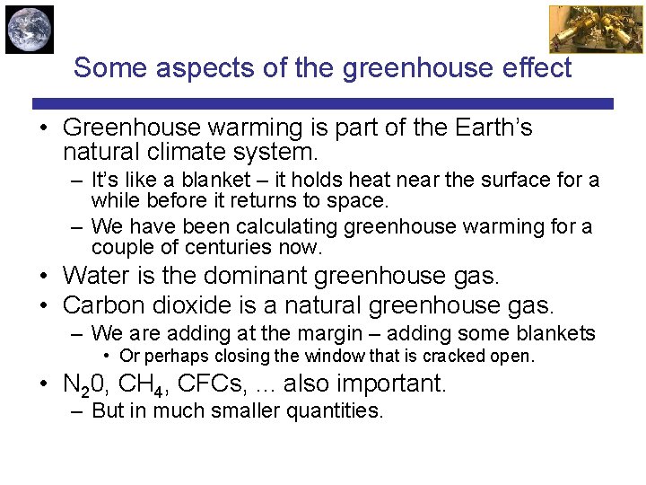 Some aspects of the greenhouse effect • Greenhouse warming is part of the Earth’s