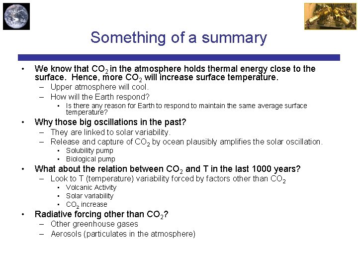 Something of a summary • We know that CO 2 in the atmosphere holds