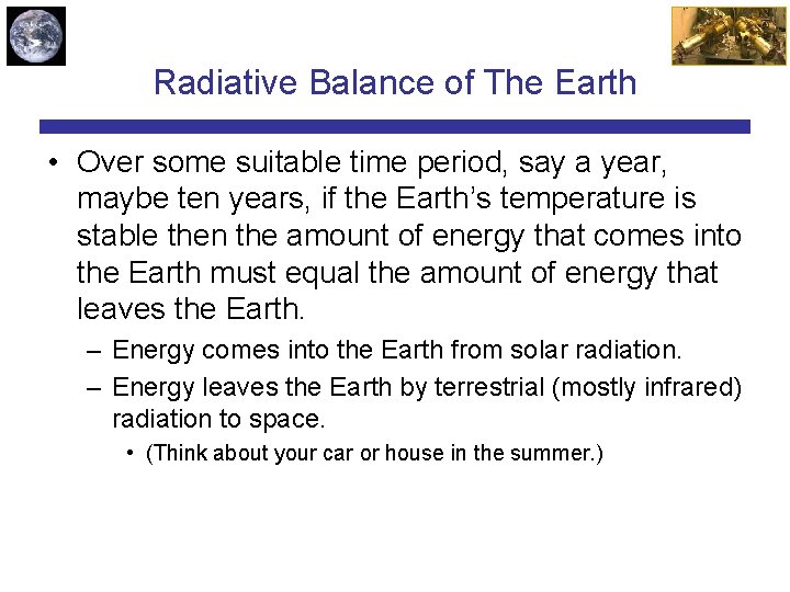 Radiative Balance of The Earth • Over some suitable time period, say a year,