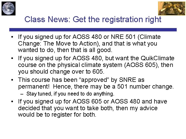 Class News: Get the registration right • If you signed up for AOSS 480