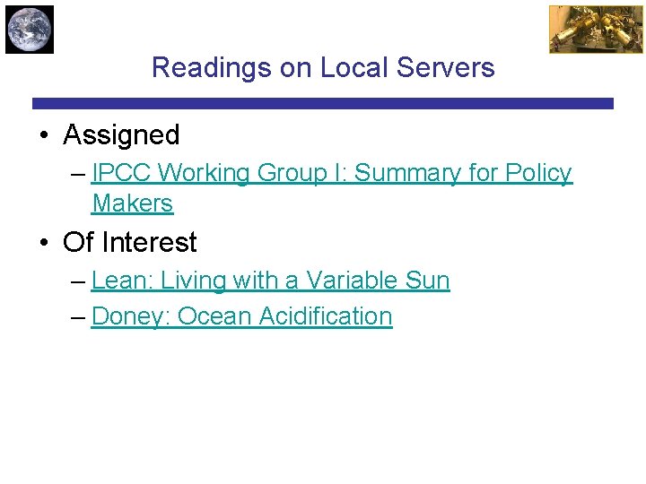 Readings on Local Servers • Assigned – IPCC Working Group I: Summary for Policy