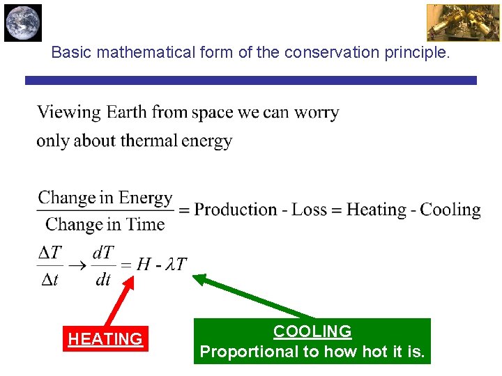 Basic mathematical form of the conservation principle. HEATING COOLING Proportional to how hot it