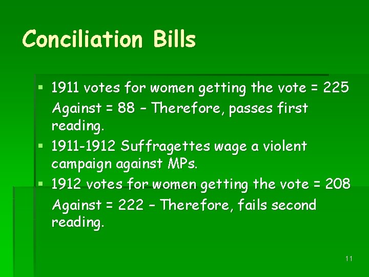 Conciliation Bills § 1911 votes for women getting the vote = 225 Against =
