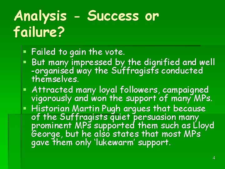 Analysis - Success or failure? § Failed to gain the vote. § But many