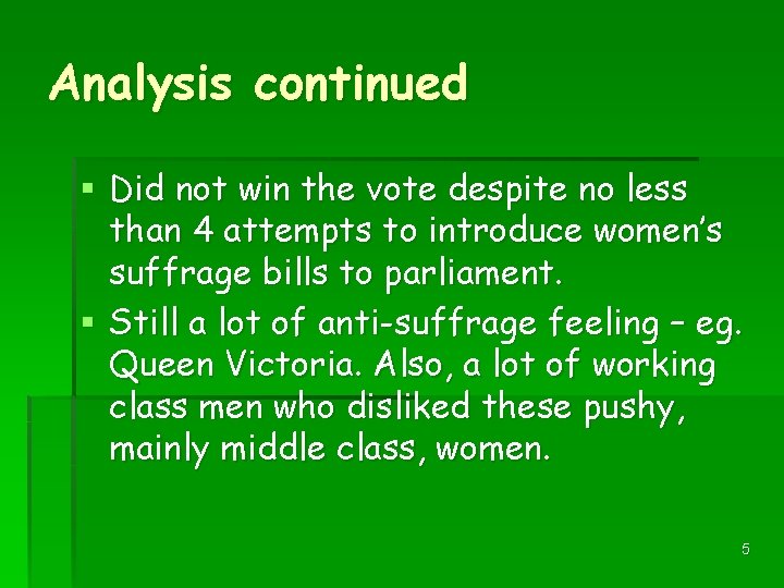 Analysis continued § Did not win the vote despite no less than 4 attempts