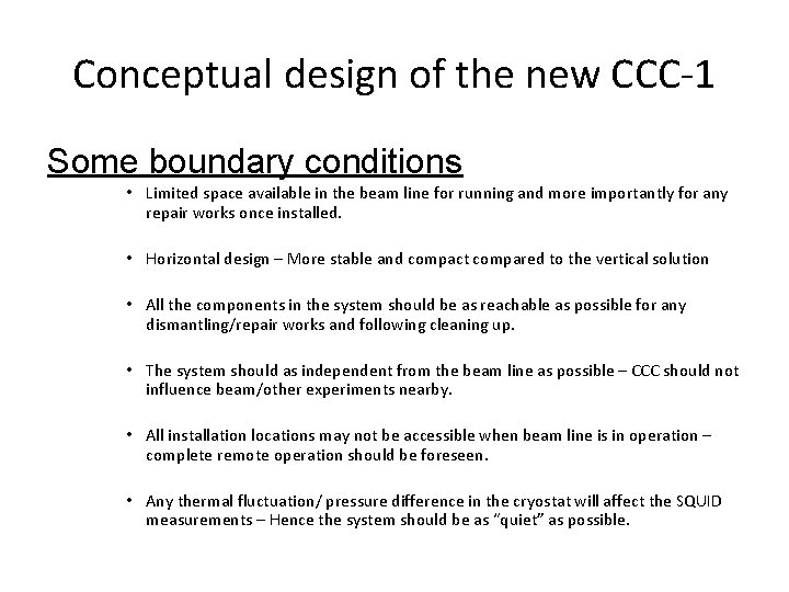 Conceptual design of the new CCC-1 Some boundary conditions • Limited space available in