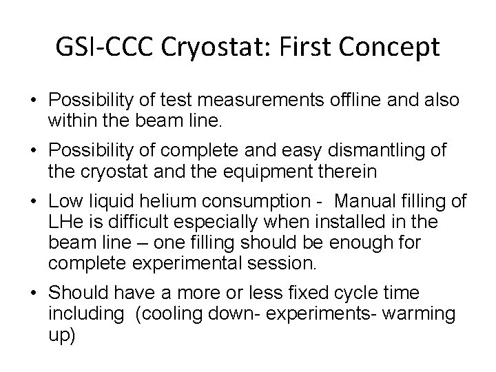 GSI-CCC Cryostat: First Concept • Possibility of test measurements offline and also within the