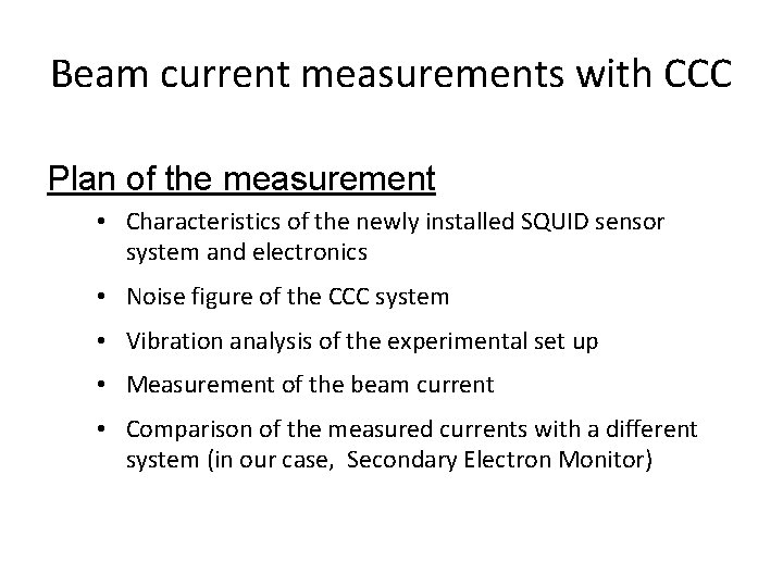 Beam current measurements with CCC Plan of the measurement • Characteristics of the newly
