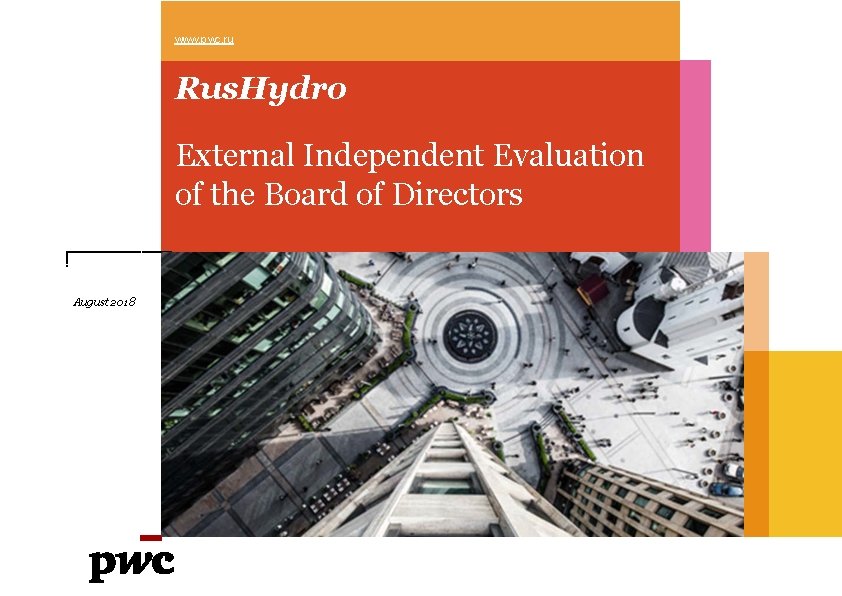 www. pwc. ru Rus. Hydro External Independent Evaluation of the Board of Directors August