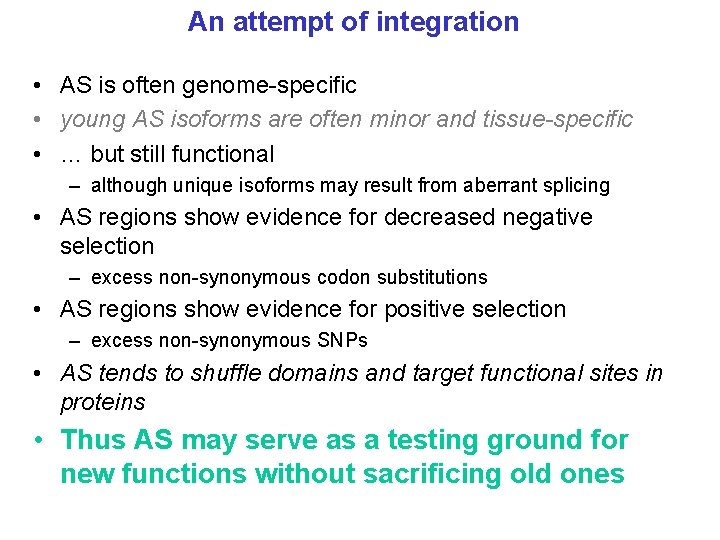 An attempt of integration • AS is often genome-specific • young AS isoforms are