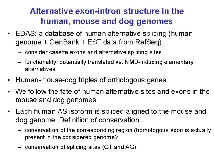 Alternative exon-intron structure in the human, mouse and dog genomes • EDAS: a database