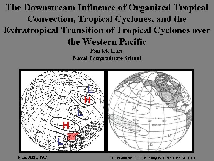 The Downstream Influence of Organized Tropical Convection, Tropical Cyclones, and the Extratropical Transition of