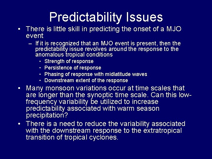 Predictability Issues • There is little skill in predicting the onset of a MJO