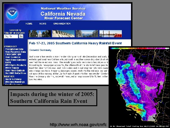 Impacts during the winter of 2005: Southern California Rain Event http: //www. wrh. noaa.