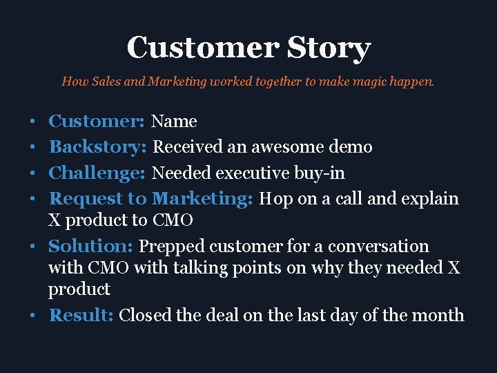 Customer Story How Sales and Marketing worked together to make magic happen. • •