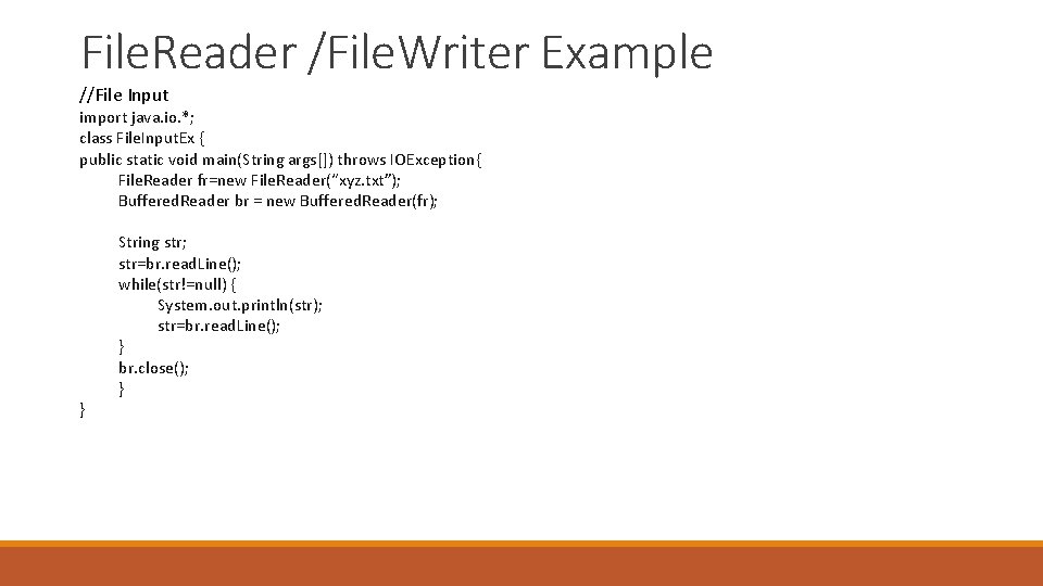 File. Reader /File. Writer Example //File Input import java. io. *; class File. Input.