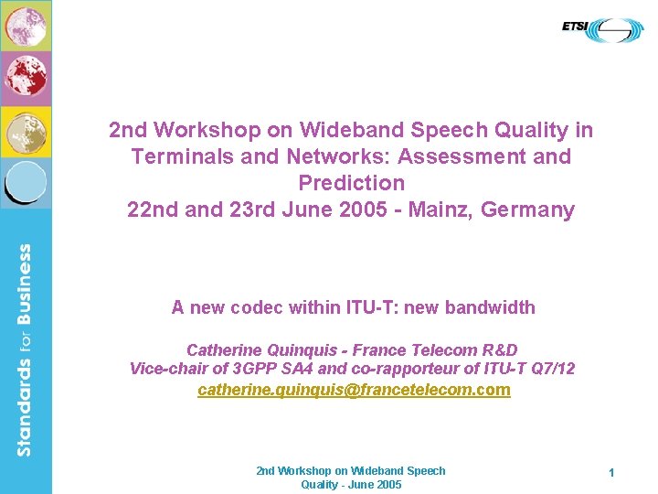 2 nd Workshop on Wideband Speech Quality in Terminals and Networks: Assessment and Prediction