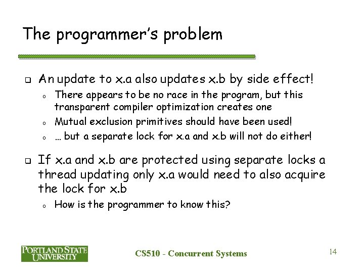 The programmer’s problem q An update to x. a also updates x. b by The programmer’s problem q An update to x. a also updates x. b by
