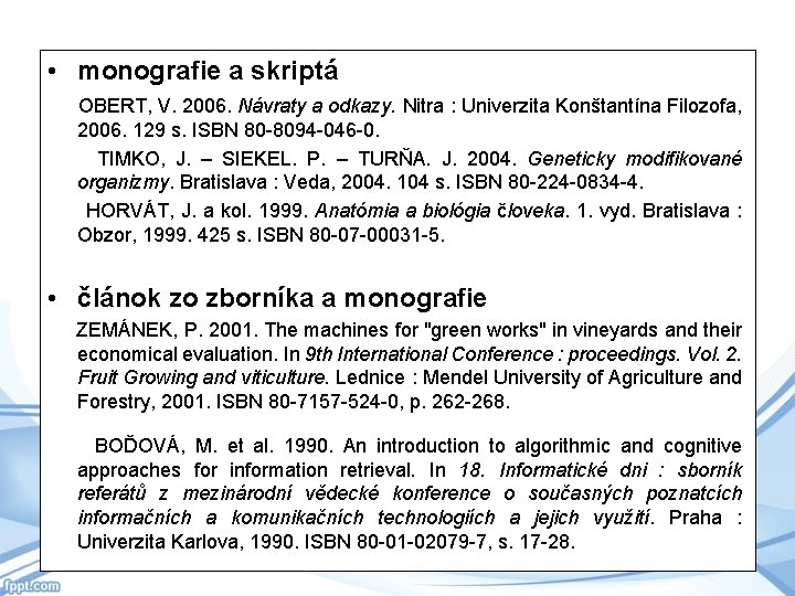 • monografie a skriptá OBERT, V. 2006. Návraty a odkazy. Nitra : Univerzita