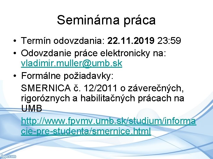 Seminárna práca • Termín odovzdania: 22. 11. 2019 23: 59 • Odovzdanie práce elektronicky