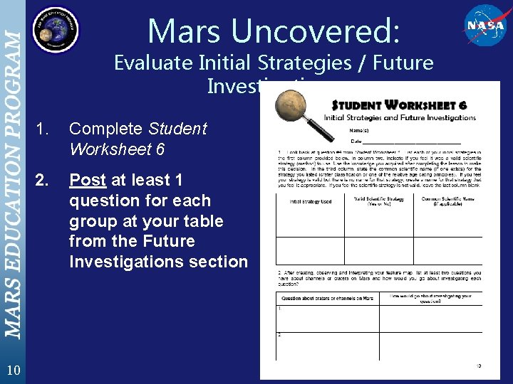 Mars Uncovered: Evaluate Initial Strategies / Future Investigations 10 1. Complete Student Worksheet 6
