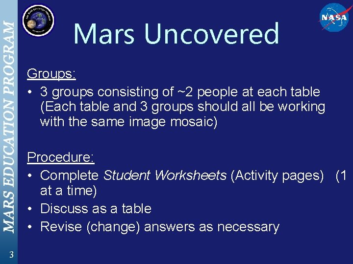 Mars Uncovered Groups: • 3 groups consisting of ~2 people at each table (Each