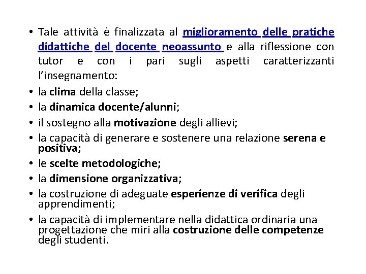  • Tale attività è finalizzata al miglioramento delle pratiche didattiche del docente neoassunto