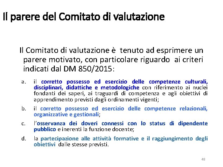 Il parere del Comitato di valutazione Il Comitato di valutazione è tenuto ad esprimere