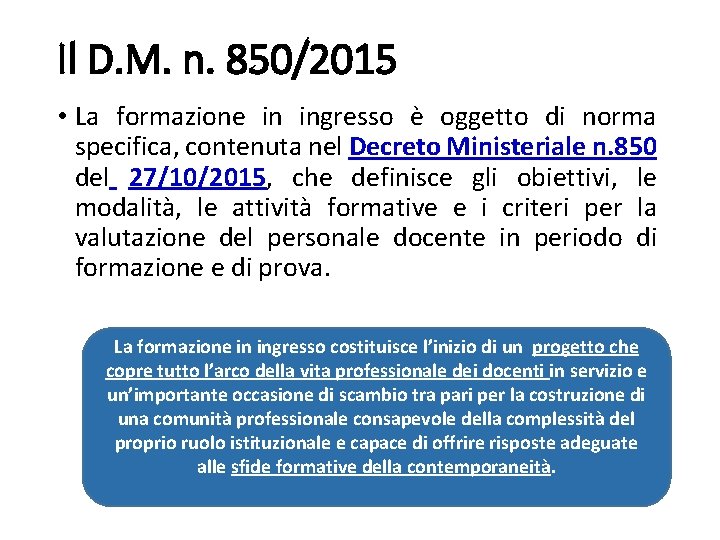 Il D. M. n. 850/2015 • La formazione in ingresso è oggetto di norma