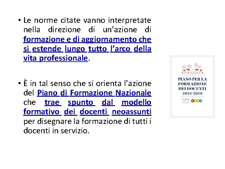  • Le norme citate vanno interpretate nella direzione di un’azione di formazione e