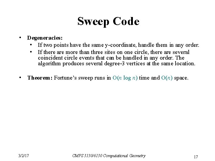 Sweep Code • Degeneracies: • If two points have the same y-coordinate, handle them