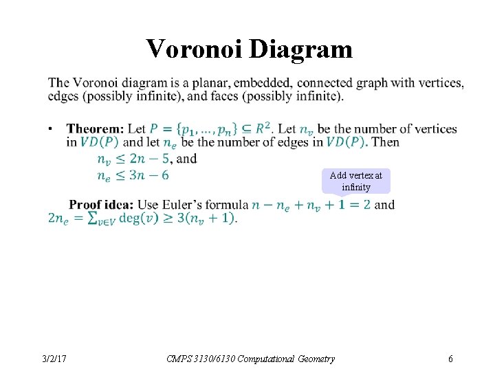 Voronoi Diagram Add vertex at infinity 3/2/17 CMPS 3130/6130 Computational Geometry 6 